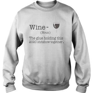 Liquor Wine The Glues Holding This  Shitshow Together Sweatshirt